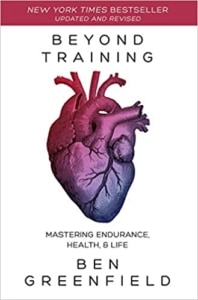 Beyond Training- Mastering Endurance, Health & Life by Ben Greenfield soul fitness