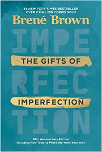 The Gifts of Imperfection- 10th Anniversary Edition Features a new foreword and brand-new tools