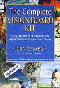 The Complete Vision Board Kit- Using the Power of Intention and Visualization to Achieve Your Dreams by John Assaraf