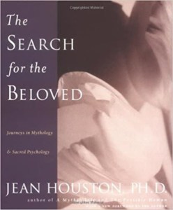 The Search for the Beloved- Journeys in Mythology and Sacred Psychology