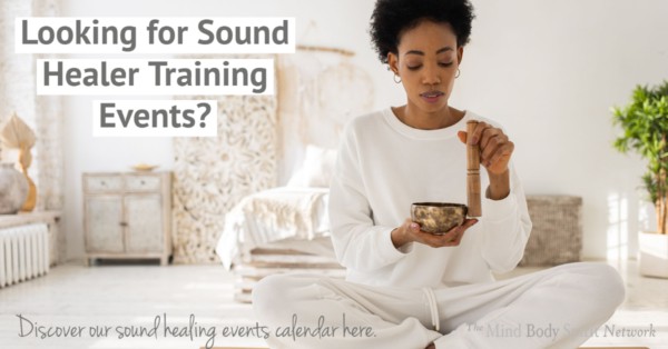 Discover the Most Current Sound Healer Training Events Calendar