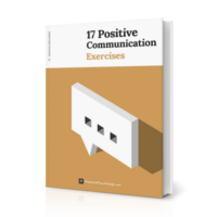 Discover the 17 Positive Communication Exercises and TOOLS from Positive Psychology