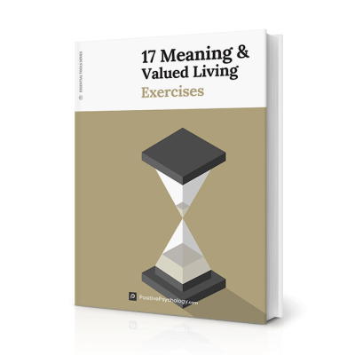 17 17 Meaning & Valued Living Exercises from Positive Psychology
