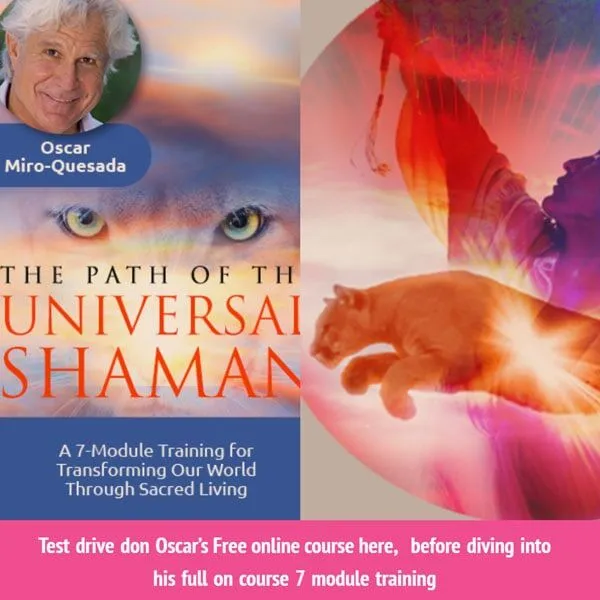 Shaman Classes Online: The Universal Shaman with don Oscar Miro-Quesada