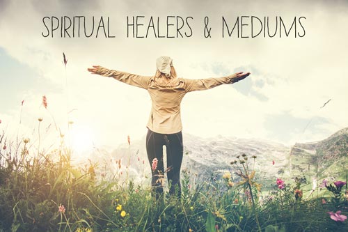 Spiritual healers and guides, psychic mediums, intuitives, astrologers and hand analysts
