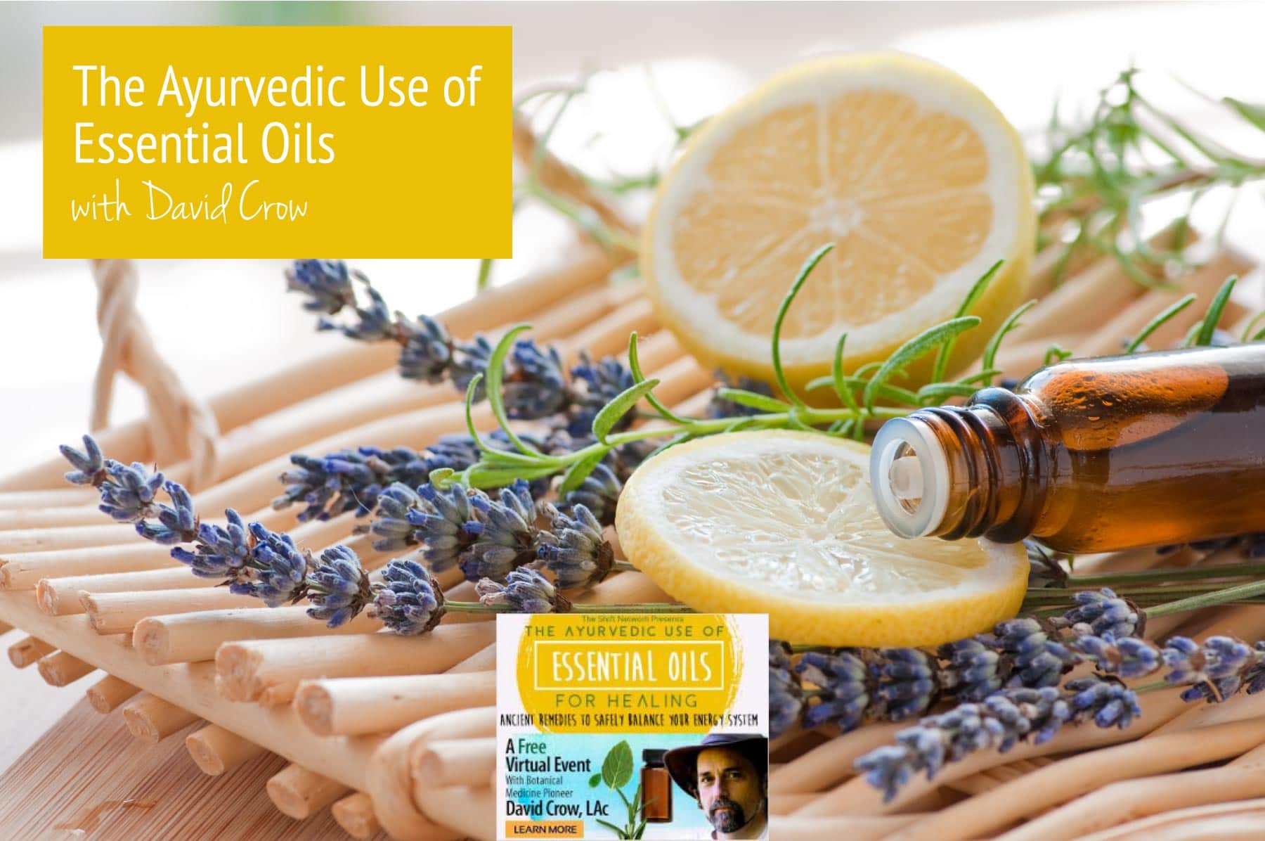 The Ayurvedic Use of Essential Oils with David Crow