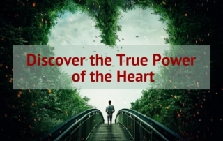 Discover the True Power of the Heart