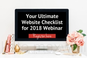 Your Ultimate Website Checklist for 2018 Webinar