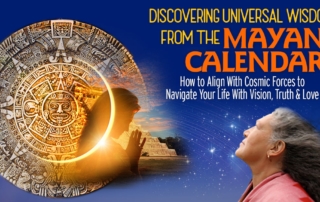 Discovering Universal Wisdom from the Mayan Calendar with Grandmother Flordemayo (March – April 2018)