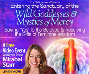 FREE Webinar Entering the Sanctaury of the Wild Goddesses and Mystics of Mercy with Mirabai Starr