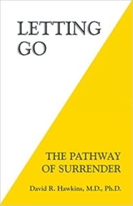 Order Letting Go, the Pathway to Surrender by Dr. David R. Hawkins on Amazon Here!