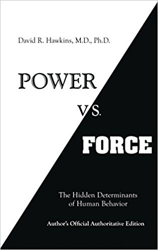 Power vs Force by Dr. David R. Hawkins