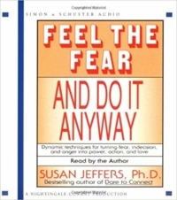 Feel the Fear and Do It Anyway by Susan Jeffers Ph.D.