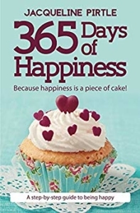 365 Days of Happiness Because Happiness is a Piece of Cake by Jaqueline Pirtle Video Book Review