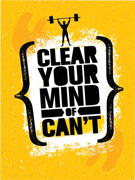 Clear Your Mind of CAN'T!