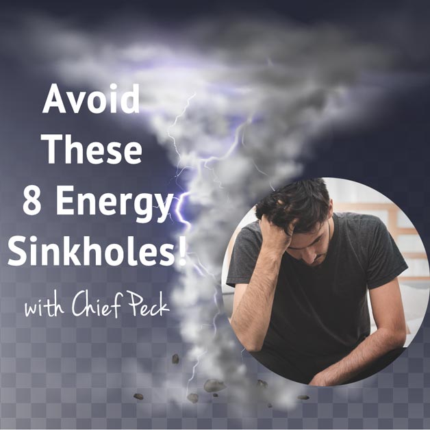 Avoid these 8 Energy Sinkholes Today!