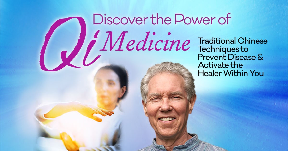 Discover The Power of Qi Medicine with Dr. Roger Jahnke