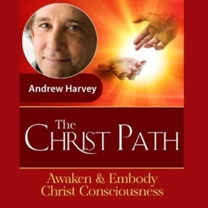 The Christ Path with Andrew Harvey