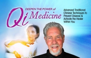 Deepen the Power of Qi Medicine with Dr. Roger Jahnke