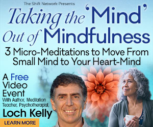 Taking the ‘Mind’ Out of Mindfulness with Loch Kelly