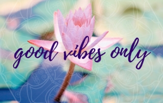 good vibes only