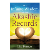The Infinite Wisdom of the Akashic Records by Lisa Barnett