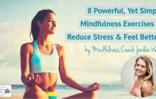 JOrdan Wavra 8 Powerful Mindfulness Exercises & Mindfulness Activities for Stress Reduction