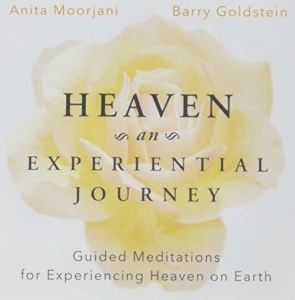 Heaven: An Experiential Journey by Anita Moorjani & Barry Goldstein