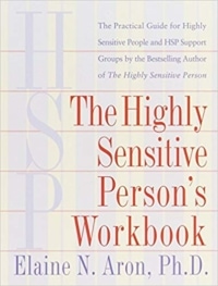 The Highly Sensitive Person's Workbook by Elaine Aron