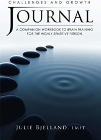 Positives Journal: A Companion Workbook To Brain Training For The Highly Sensitive Person