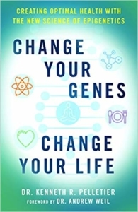 Genetic Inheritance-Change Your Genes Change Your Life by Dr. Kenneth R. Pelletier
