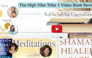 High Vibe Tribe Video Book Reviews July 2019