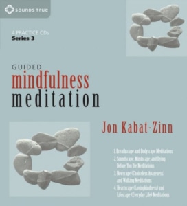 Buy the Guided Mindfulness Meditation by Jon Kabat Zinn here