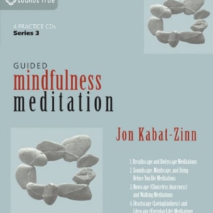 Buy the Guided Mindfulness Meditation by Jon Kabat Zinn here