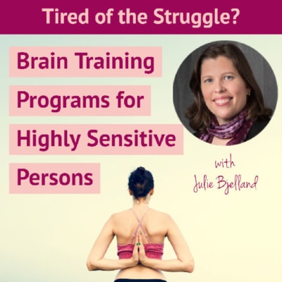 Julie Bjelland Brain Training Programs for HSP-Highly Sensitive Persons