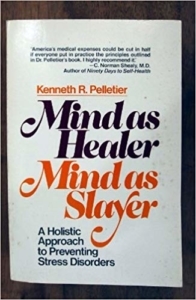 Mind as Healer Mind as Slayer by Dr. Kenneth R. Pelletier