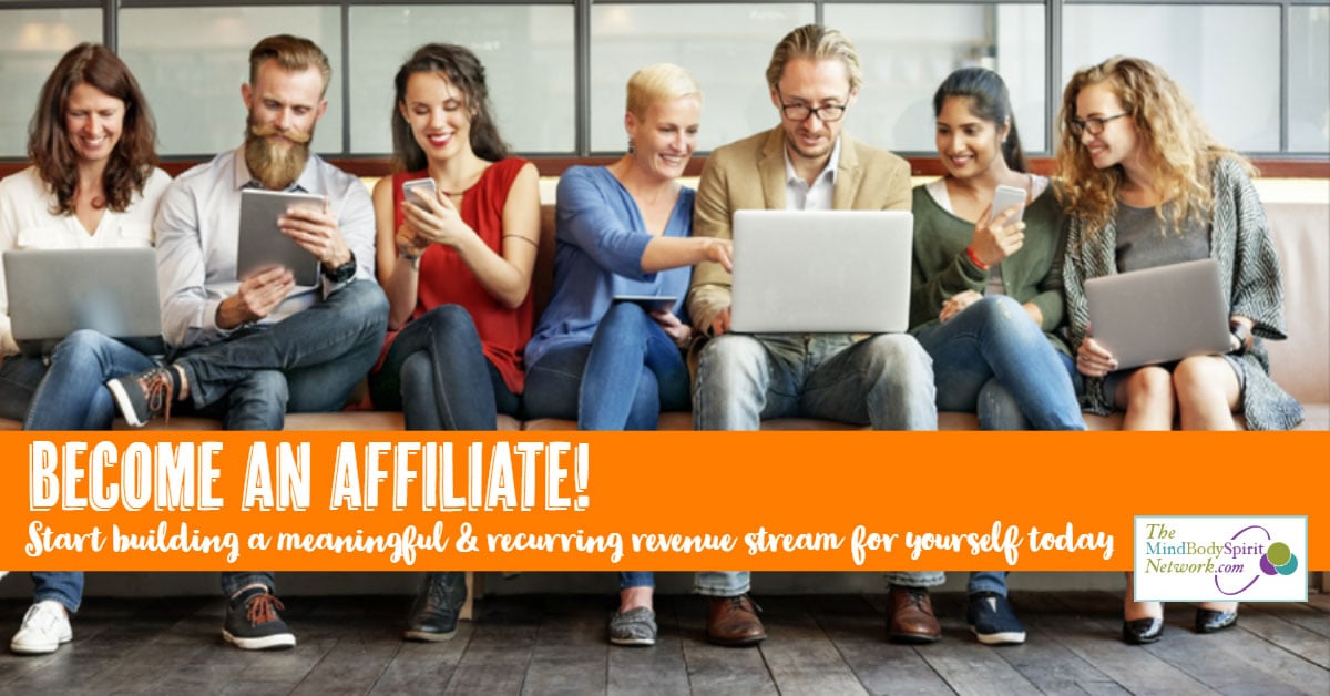 1-Affiliate (1) Become an Affiliate of The Mind Body Spirit Network