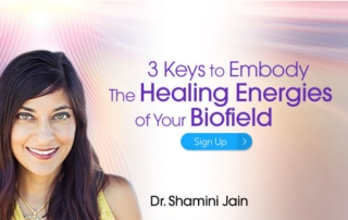 3 Keys to Embody The Healing Energies of Your Biofield with Shamini Jain