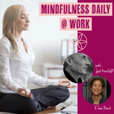 Mindfulness in the Workplace a Daily Practice with Jack Kornfield and Tara Brach-600