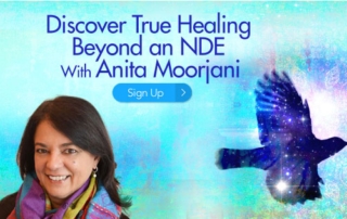 Discover True Healing Beyond an NDE with Anita Moorjani