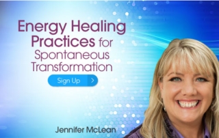 Energy Healing Practices for Spontaneous Transformation with Jennifer McLean