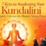 7 Keys to Awakening the Kundalini with Raja Choudhury