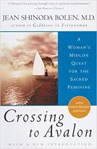 Crossing to Avalon: A Woman's Midlife Quest for the Sacred Feminine