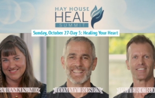 Hay House Heal Summit Daily Event Calendar and Speaker Lineup Sunday, October 27-Day 5: Healing Your Heart