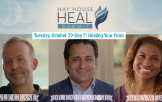 Hay House Heal Summit Daily Event Calendar and Speaker Lineup Tuesday, October 29-Day 7: Healing Your Fears