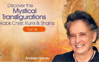 Discover the Mystical Transfigurations of Kabir, Christ, Rumi & Shams with Andrew Harvey
