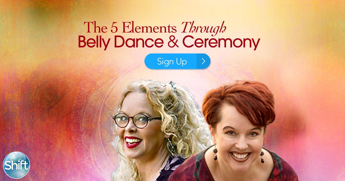 The 5 Elements Through Belly Dance & Ceremony with Dondi Dahlin & Titanya Monique Dahlin (November 2019 – January 2020)