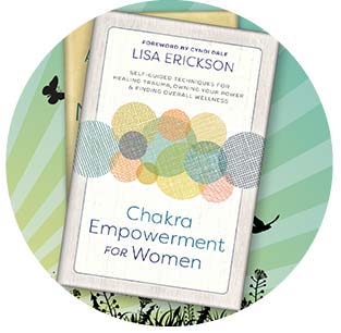 Chakra Empowerment for Women, Energy Healing for Sexual Abuse Survivors Book by Lisa Erickson