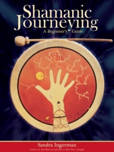 Shamanic Journeying A Beginner's Guide