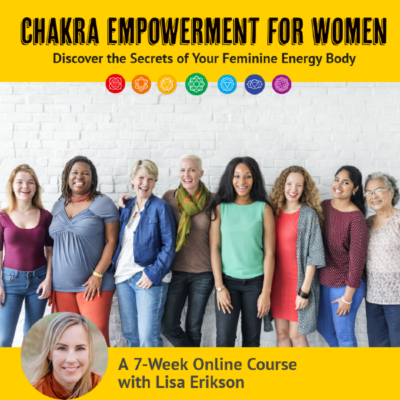 Chakra Empowerment Course with Lisa Erikson